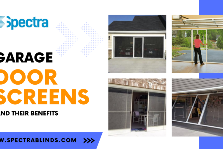 Popular Types of Garage Door Screens & Their Benefits | Spectra Blinds